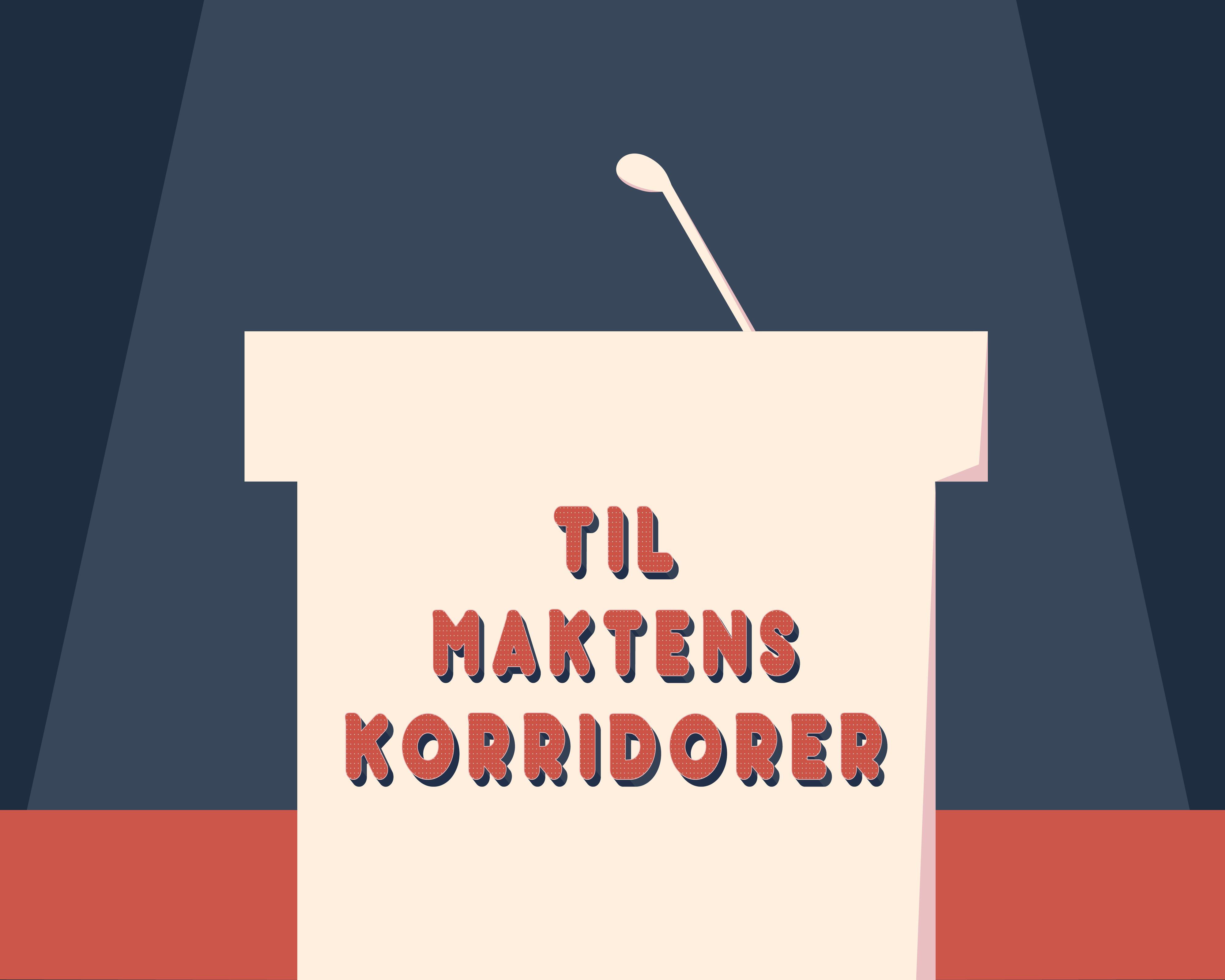 En talerstol med skriften Til Maktens Korridorer.